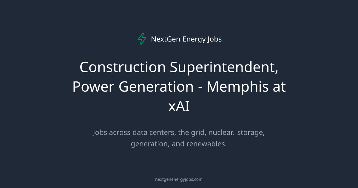 Construction Superintendent at xAI | NextGen Energy Jobs