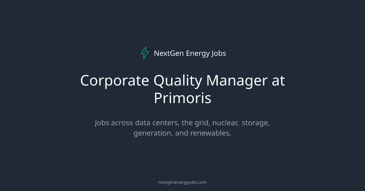 Corporate Quality Manager at Primoris | NextGen Energy Jobs