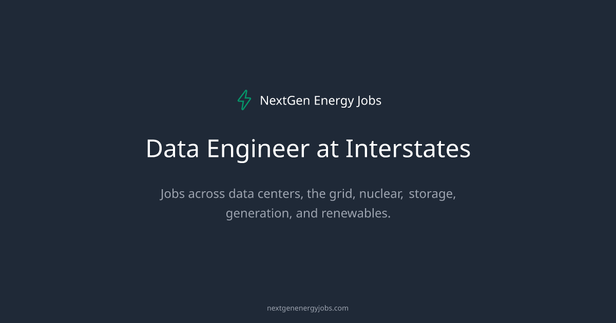 Data Engineer at Interstates | NextGen Energy Jobs
