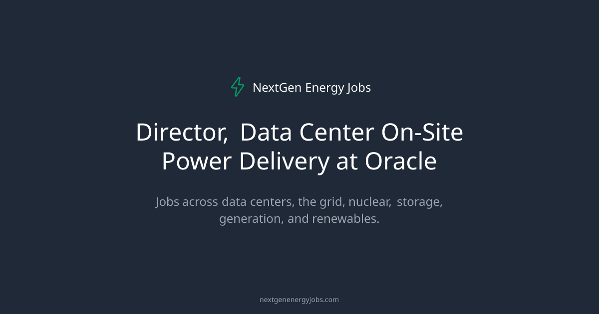 Director, Data Center On-Site Power Delivery at Oracle