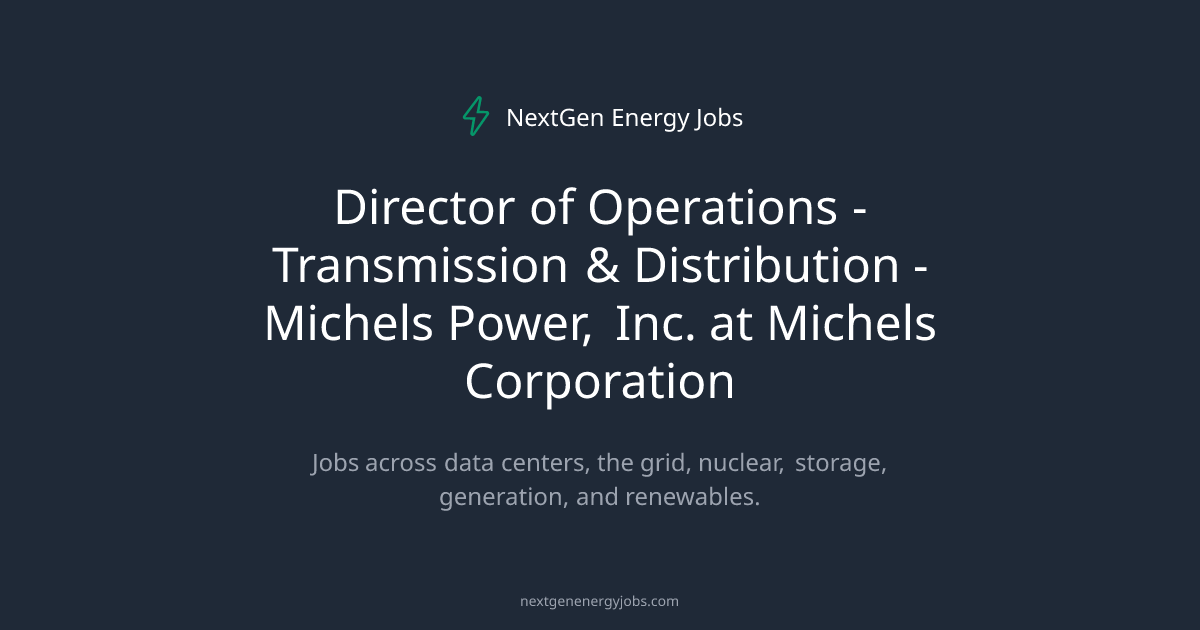 Director of Operations - Transmission & Distribution - Michels Power ...