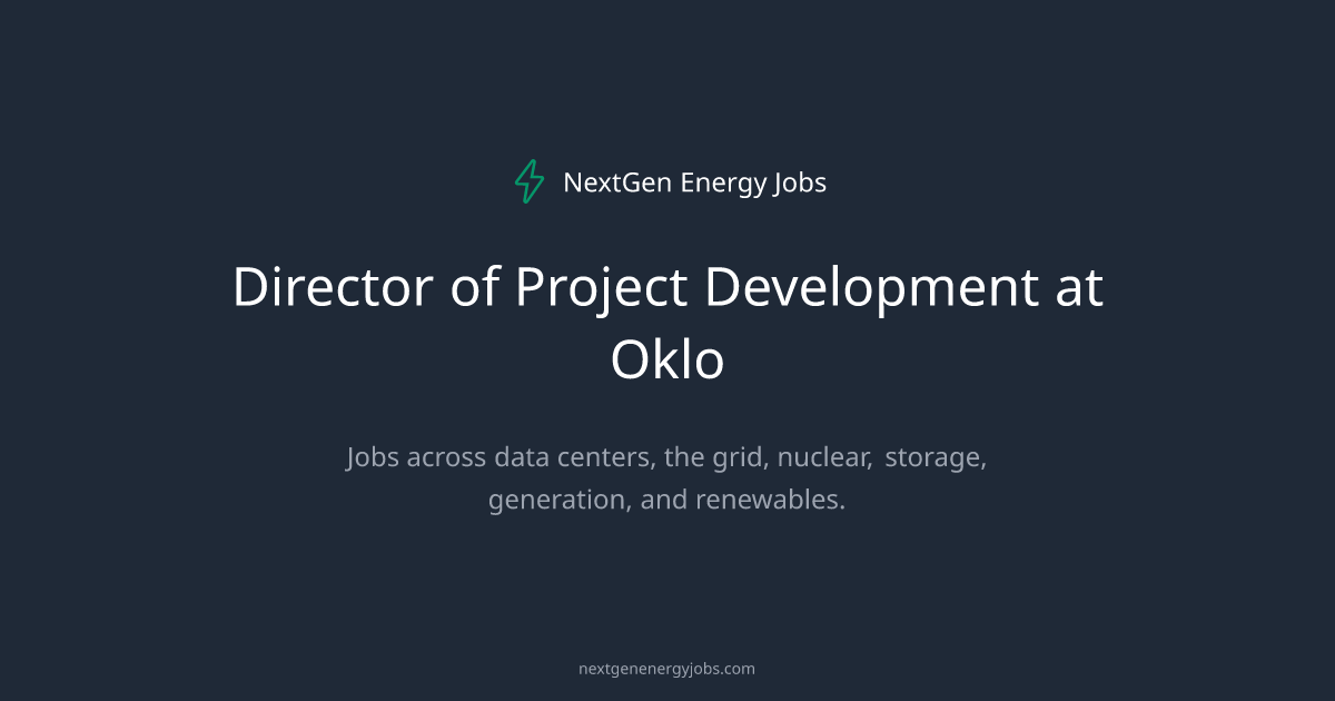 Director of Project Development at Oklo