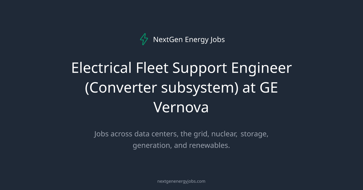Electrical Fleet Support Engineer at GE Vernova