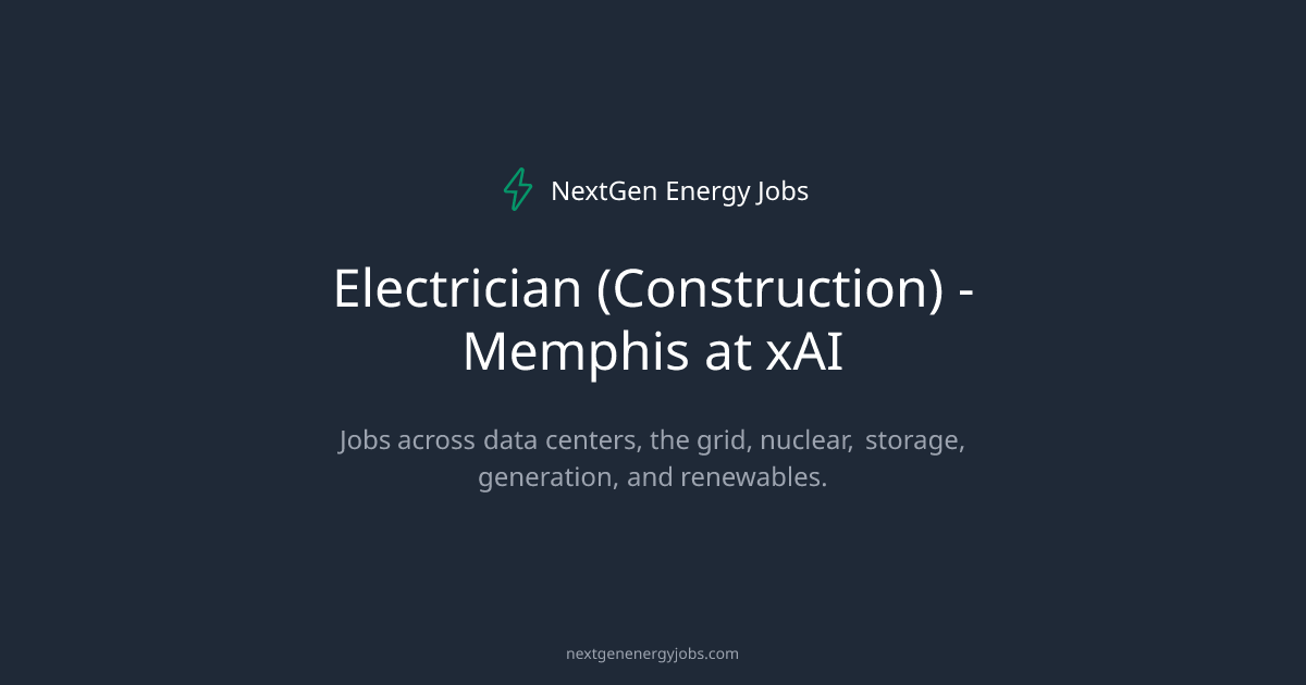 Electrician (Construction) - Memphis at xAI