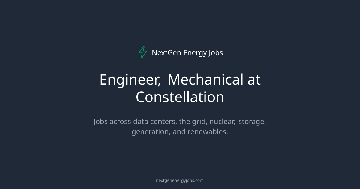 Engineer, Mechanical at Constellation | NextGen Energy Jobs