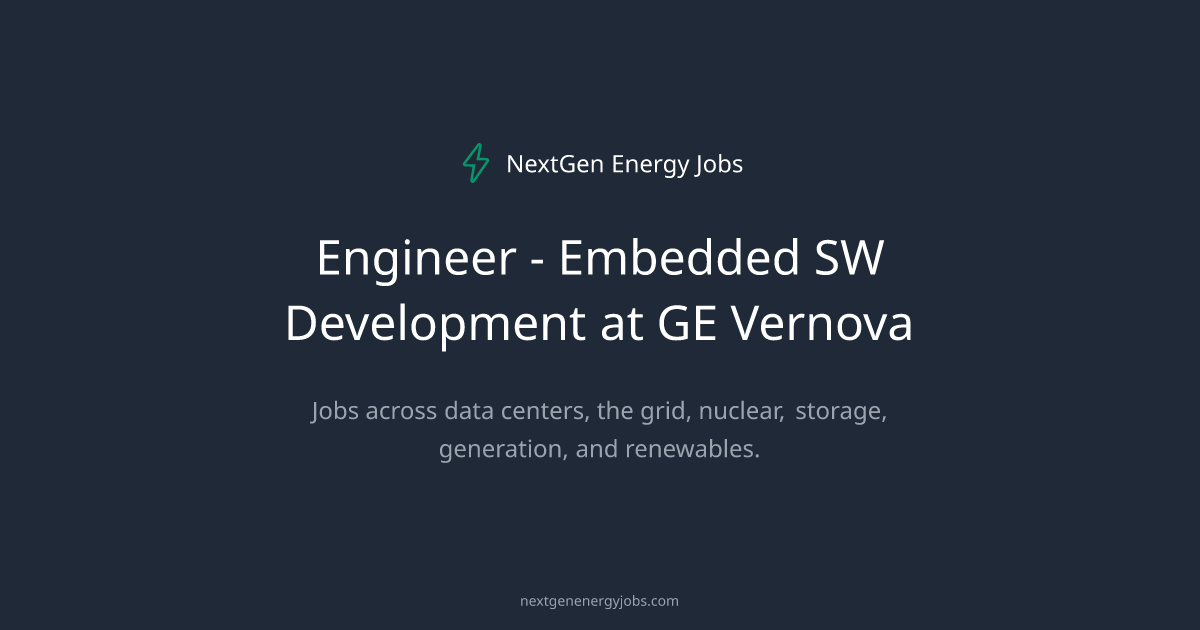 Engineer - Embedded SW Development at GE Vernova | NextGen Energy Jobs