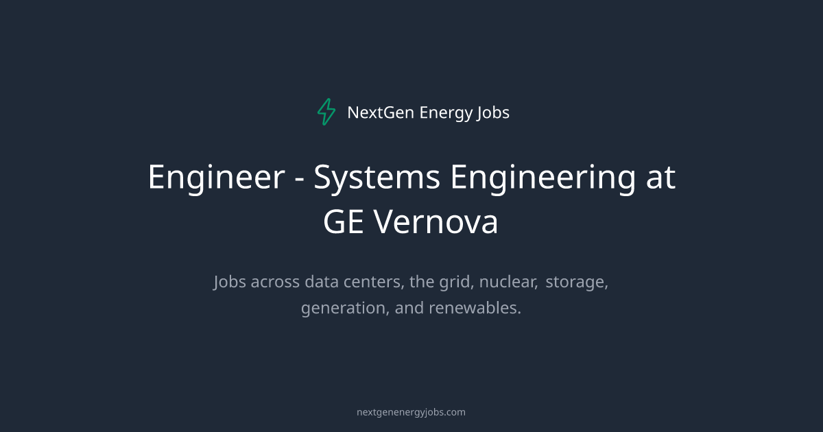 Engineer - Systems Engineering at GE Vernova