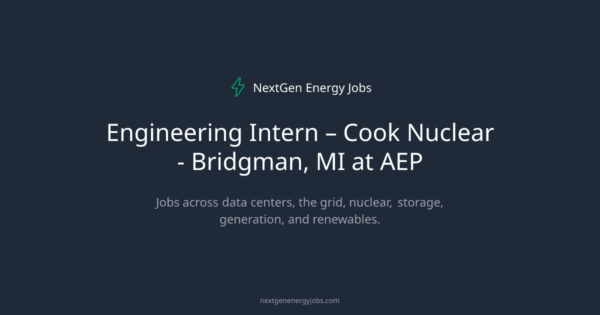 Engineering Intern – Cook Nuclear - Bridgman, MI at AEP
