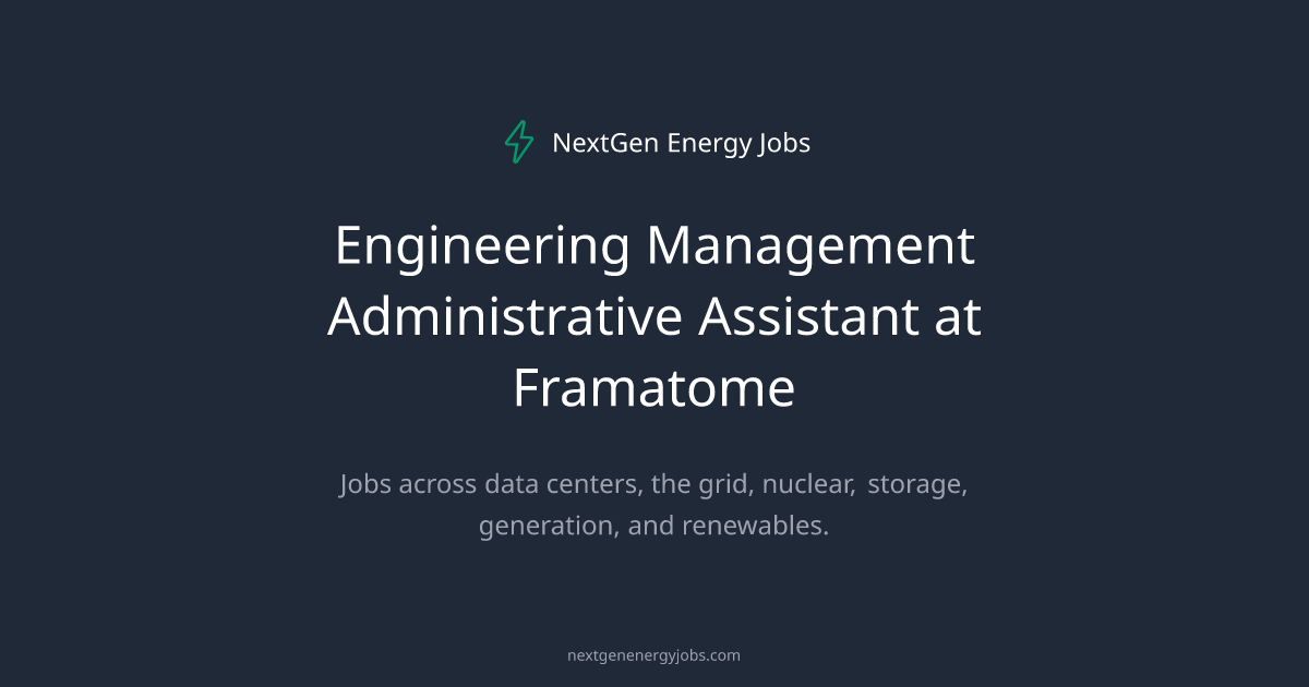 Engineering Management Administrative Assistant at Framatome