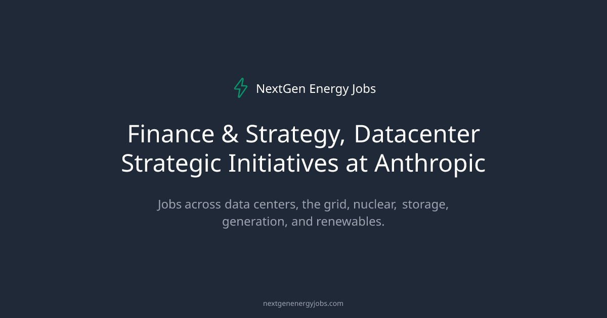 Finance & Strategy, Datacenter Strategic Initiatives at Anthropic
