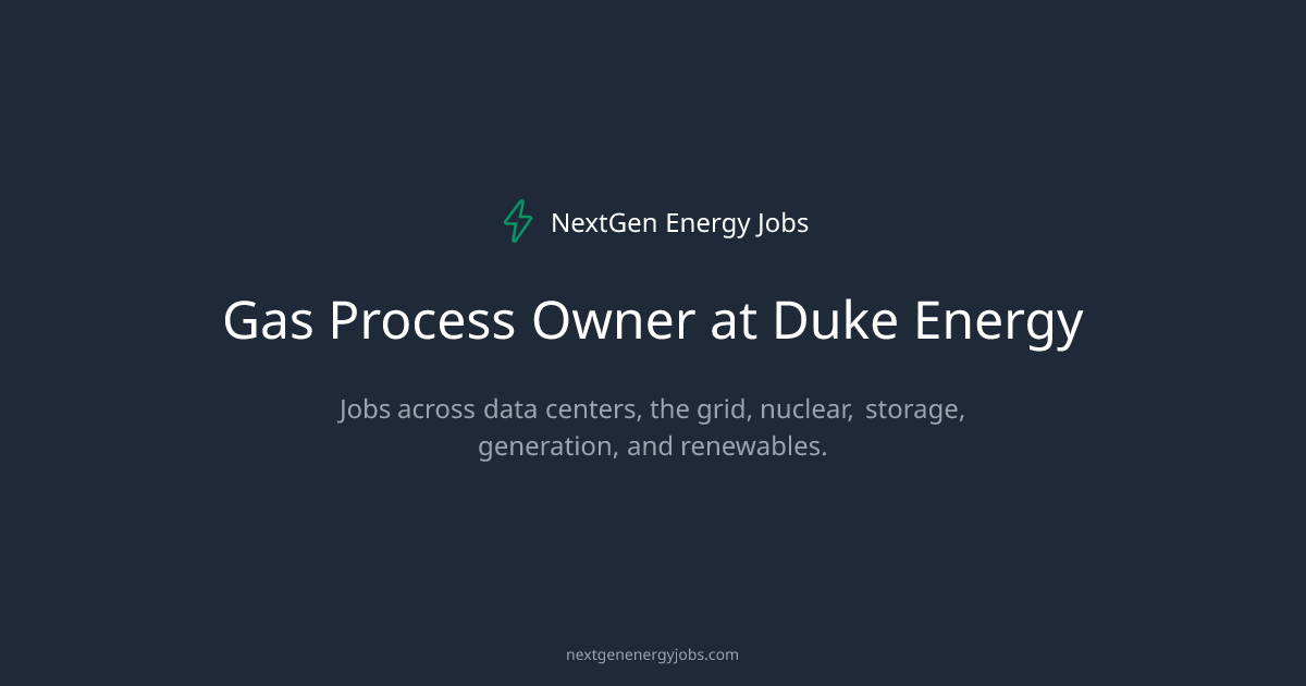 Gas Process Owner at Duke Energy | NextGen Energy Jobs