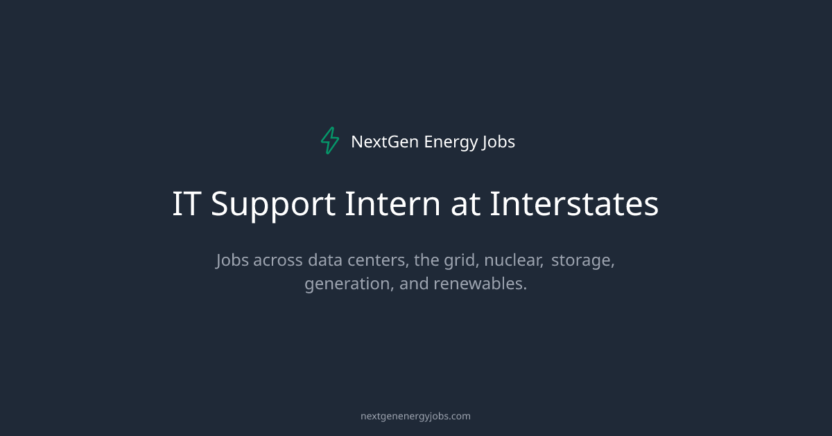 IT Support Intern at Interstates | NextGen Energy Jobs