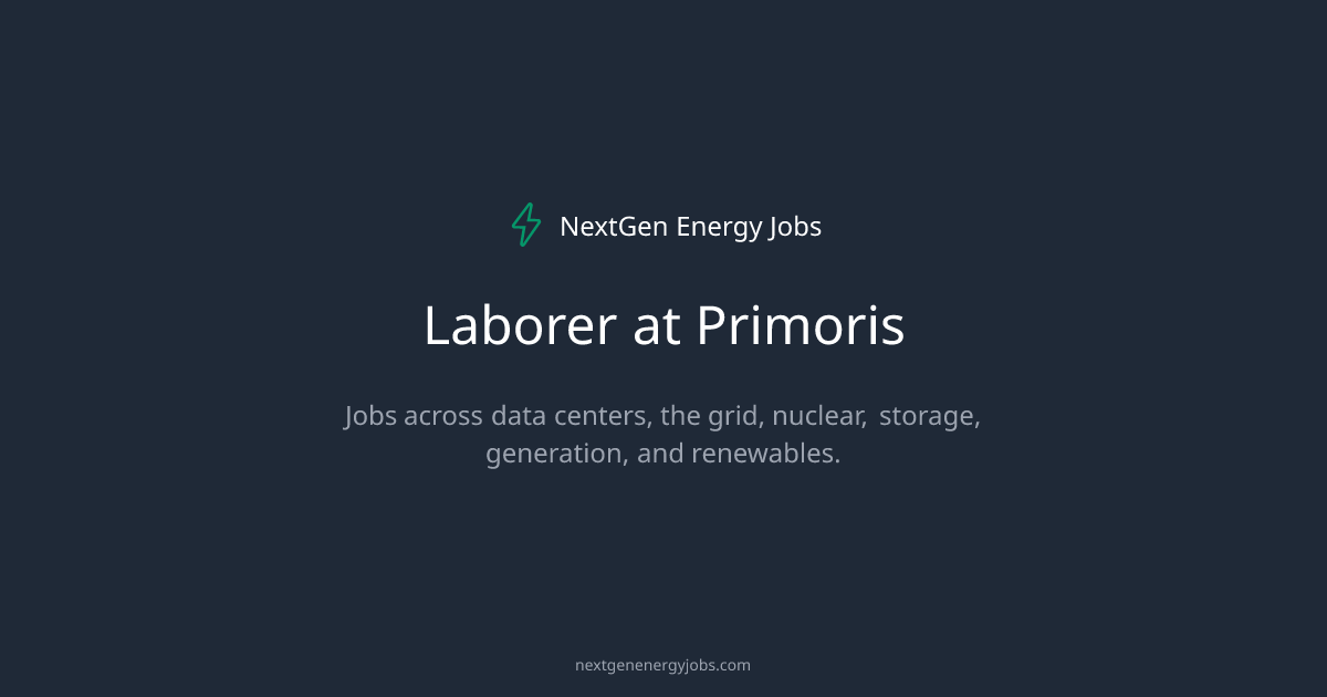 Laborer at Primoris | NextGen Energy Jobs
