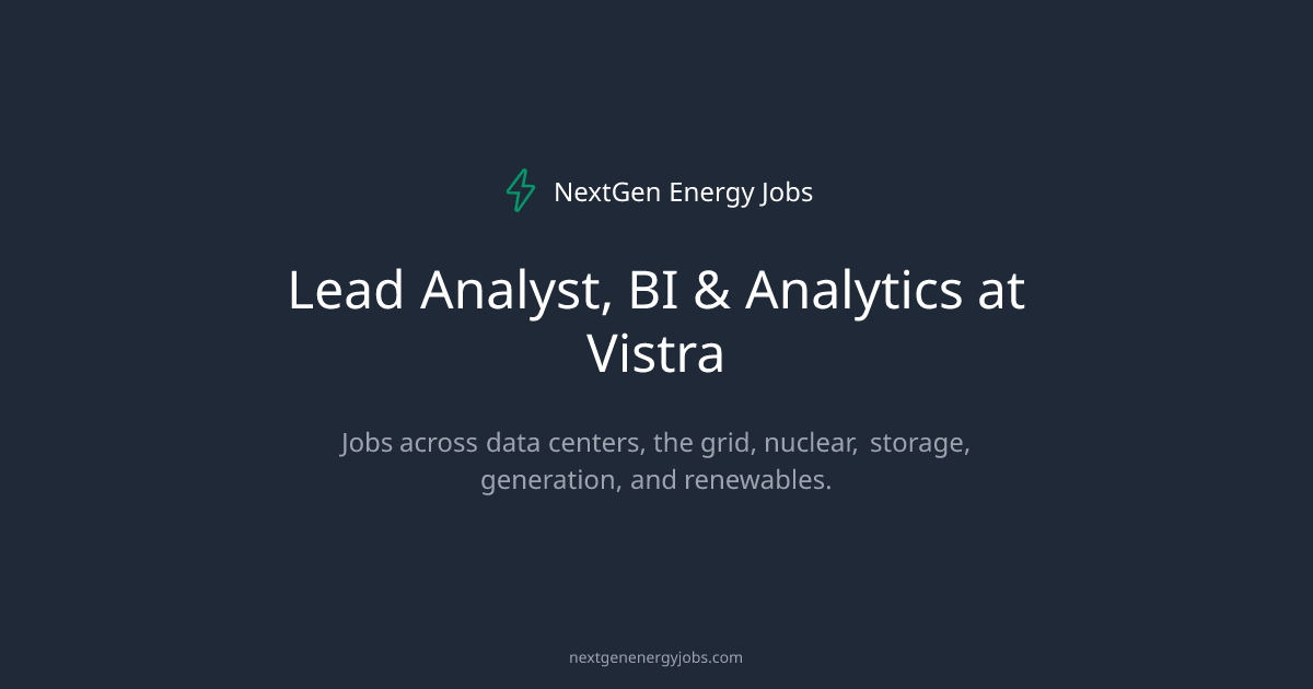 Lead Analyst, BI & Analytics at Vistra | NextGen Energy Jobs