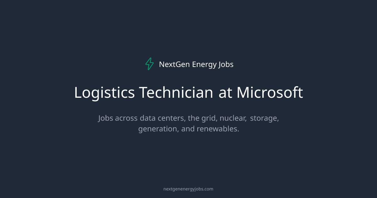 Logistics Technician at Microsoft | NextGen Energy Jobs
