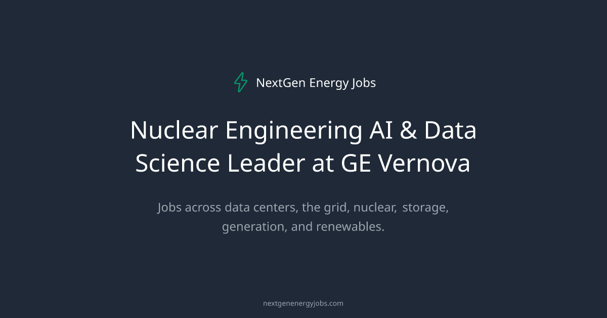 Nuclear Engineering AI & Data Science Leader at GE Vernova | NextGen ...