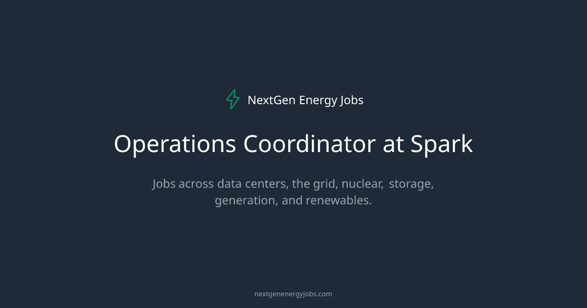 Operations Coordinator at Spark | NextGen Energy Jobs