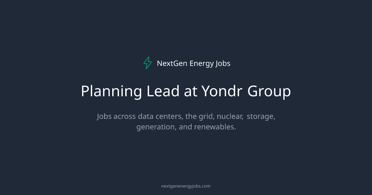Planning Lead at Yondr Group | NextGen Energy Jobs