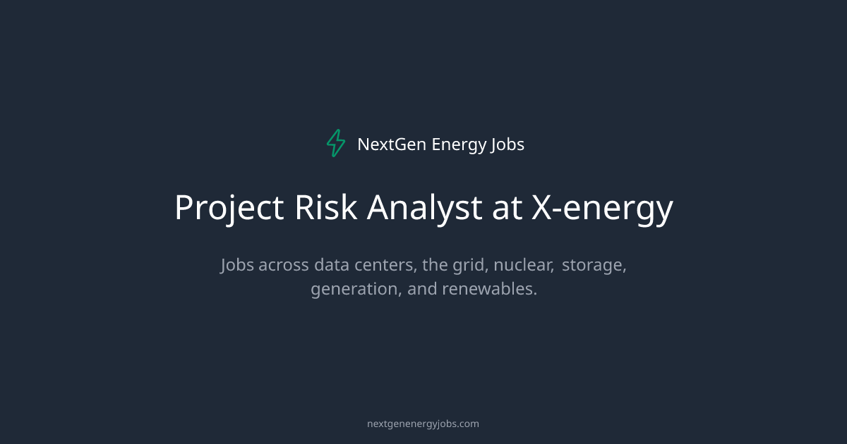 Project Risk Analyst at X-energy | NextGen Energy Jobs