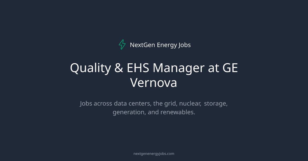 Quality & EHS Manager at GE Vernova | NextGen Energy Jobs