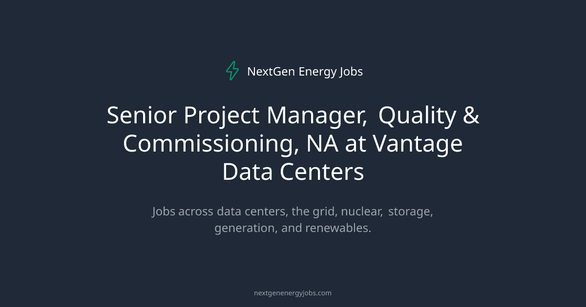 Senior Project Manager, Quality & Commissioning, NA at Vantage Data Centers