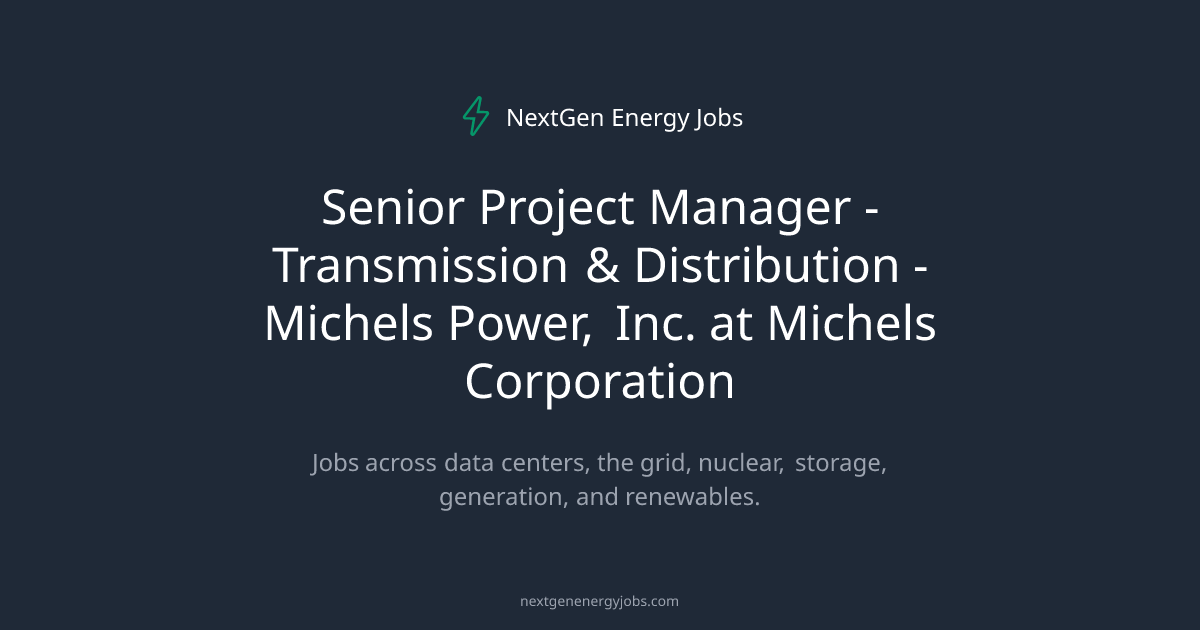 Senior Project Manager - Transmission & Distribution - Michels Power ...