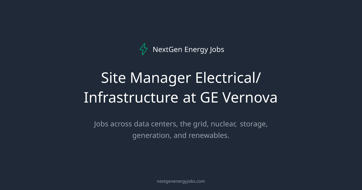 Site Manager Electrical/Infrastructure at GE Vernova