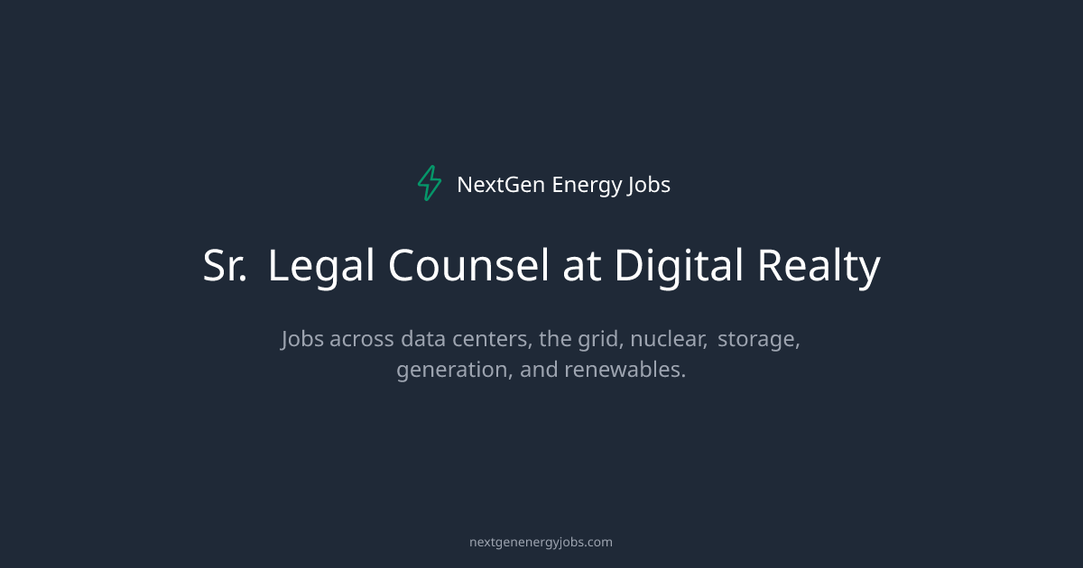 Sr. Legal Counsel at Digital Realty | NextGen Energy Jobs