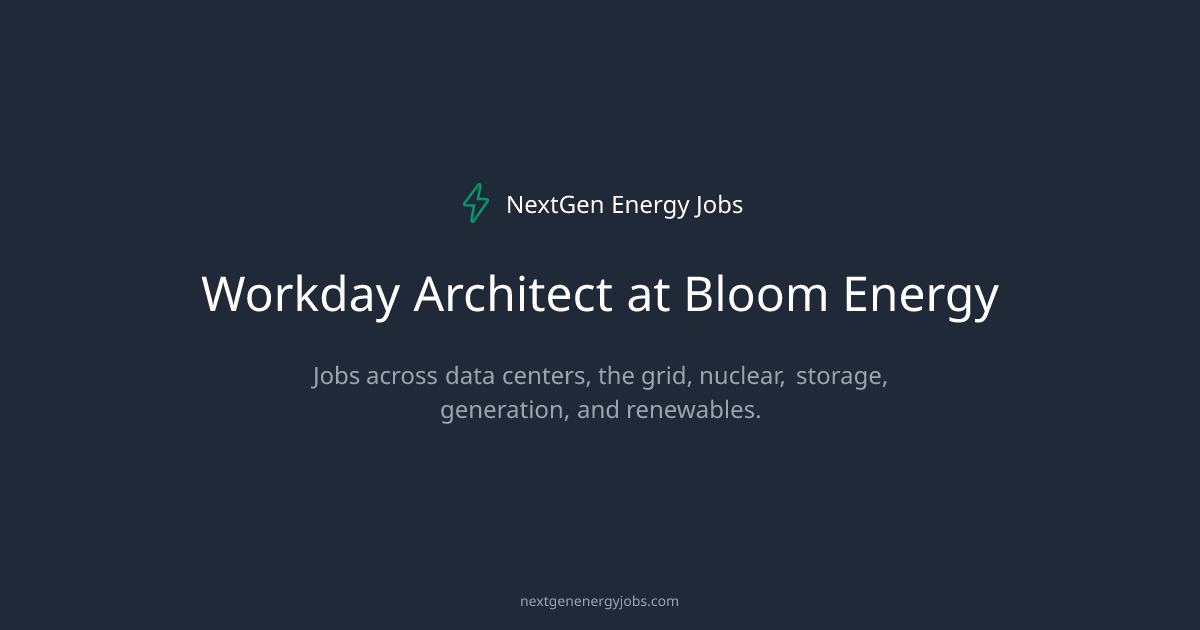 Workday Architect at Bloom Energy | NextGen Energy Jobs